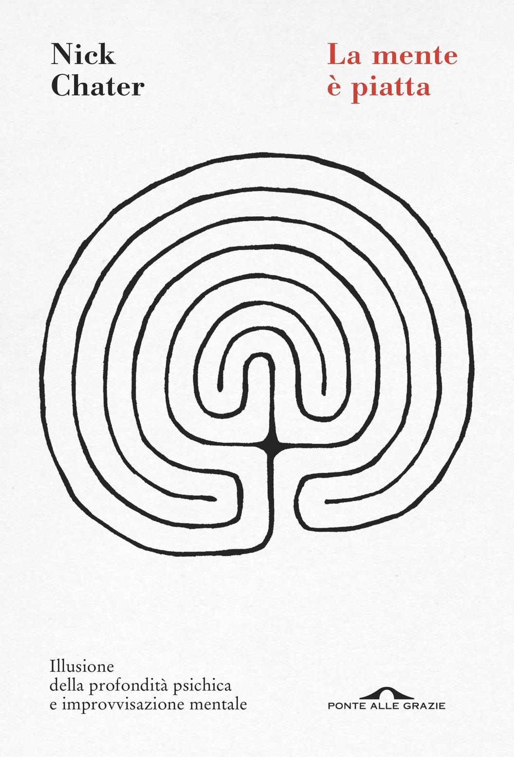 Vorderes Coverbild La mente è piatta. Illusione della profondità psichica e improvvisazione mentale