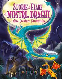 Vorderes Coverbild Storie & fiabe di mostri, draghi e altre creature fantastiche