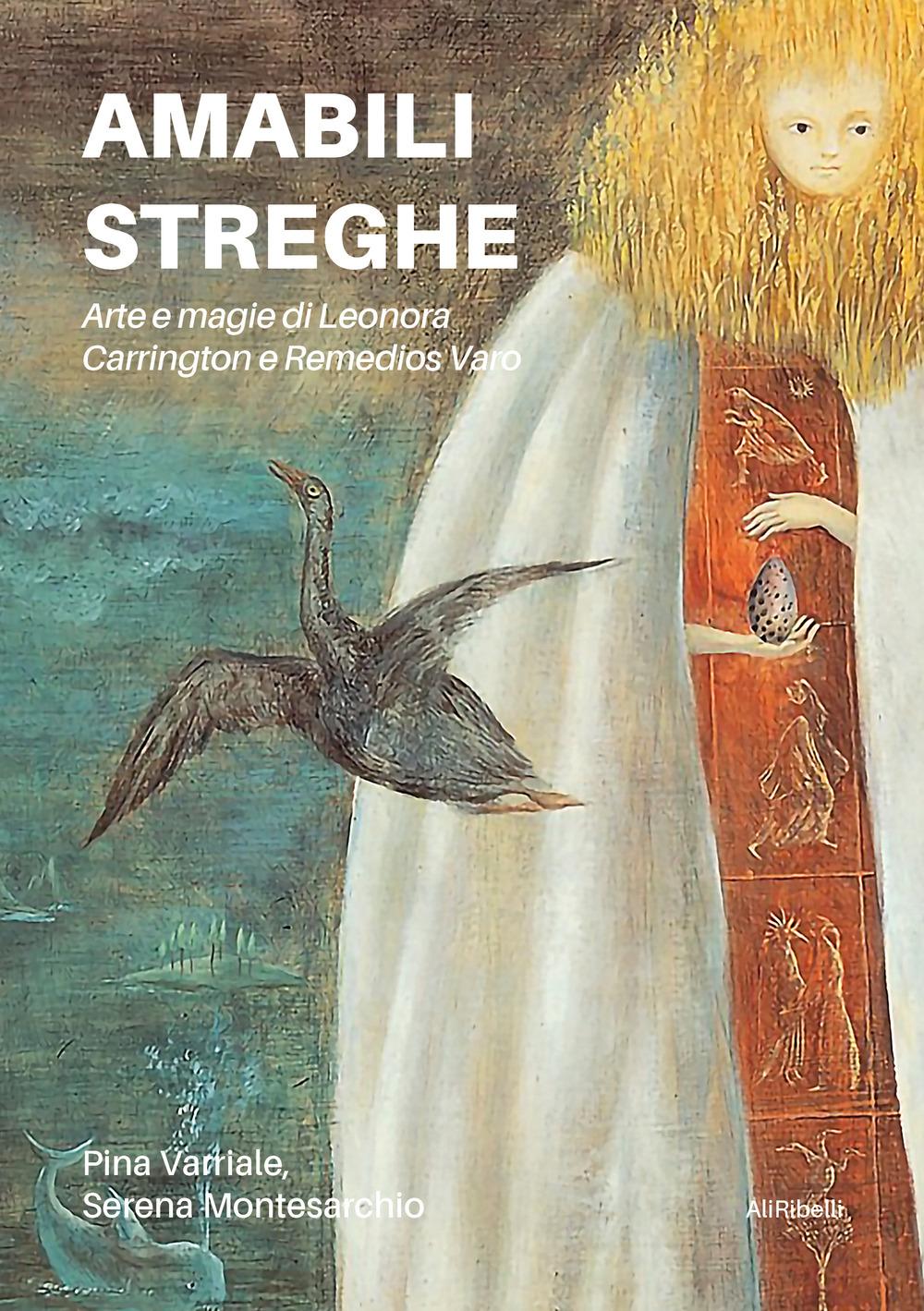 Vorderes Coverbild Amabili streghe. Arte e magie di Leonora Carrington e Remedios Varo