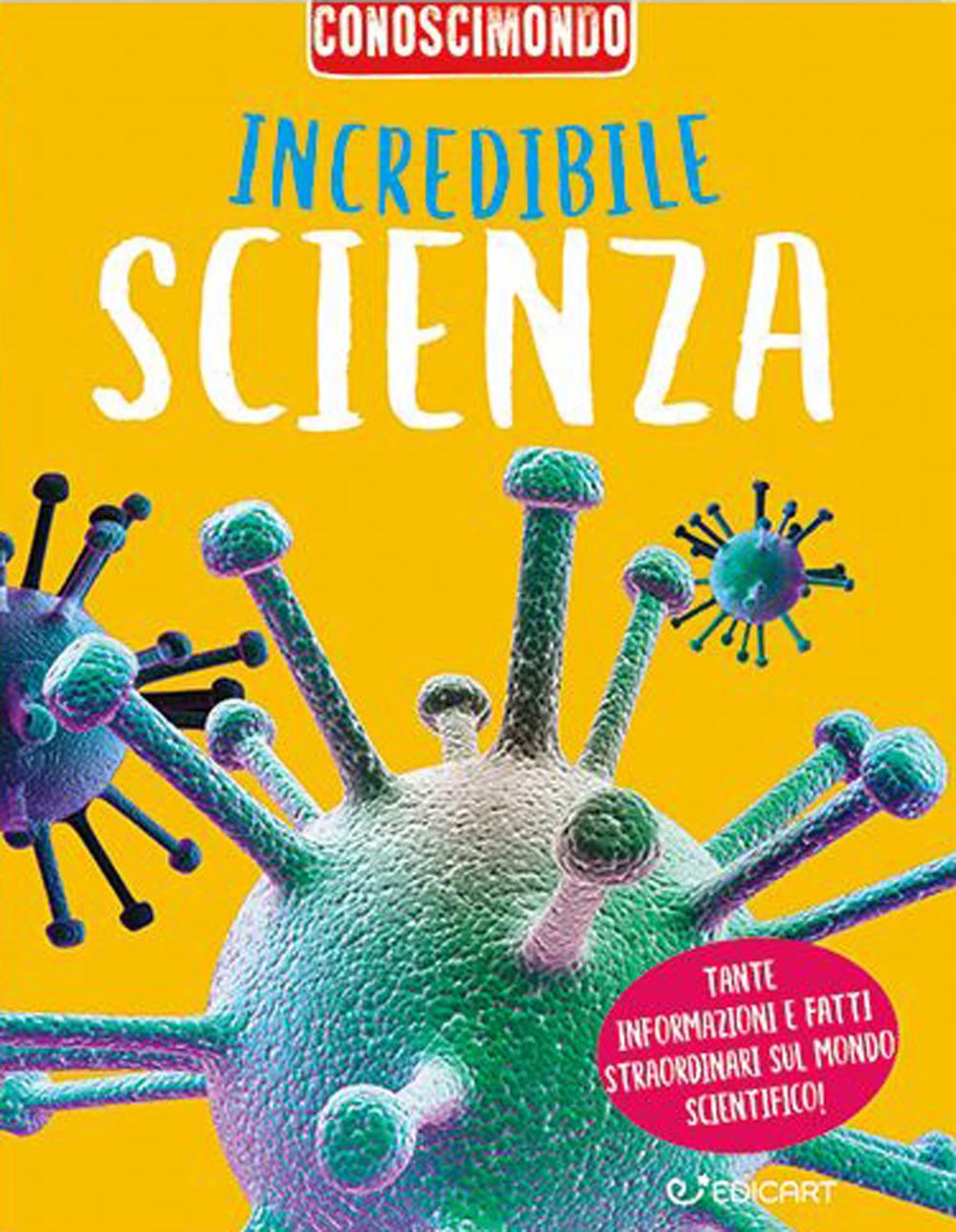 Vorderes Coverbild Incredibile scienza. Conoscimondo