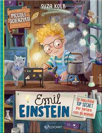 Vorderes Coverbild Emil Einstein. La macchina top secret per parlare con gli animali. Piccoli scienziati