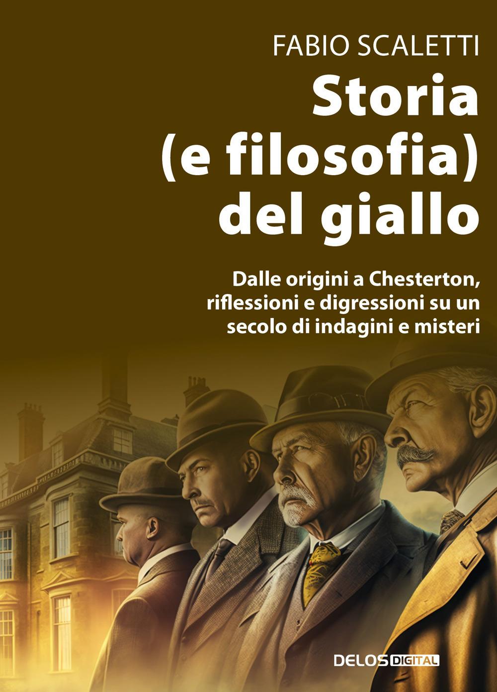 Vorderes Coverbild Storia (e filosofia) del giallo. Dalle origini a Chesterton, riflessioni e digressioni su un secolo di indagini e misteri