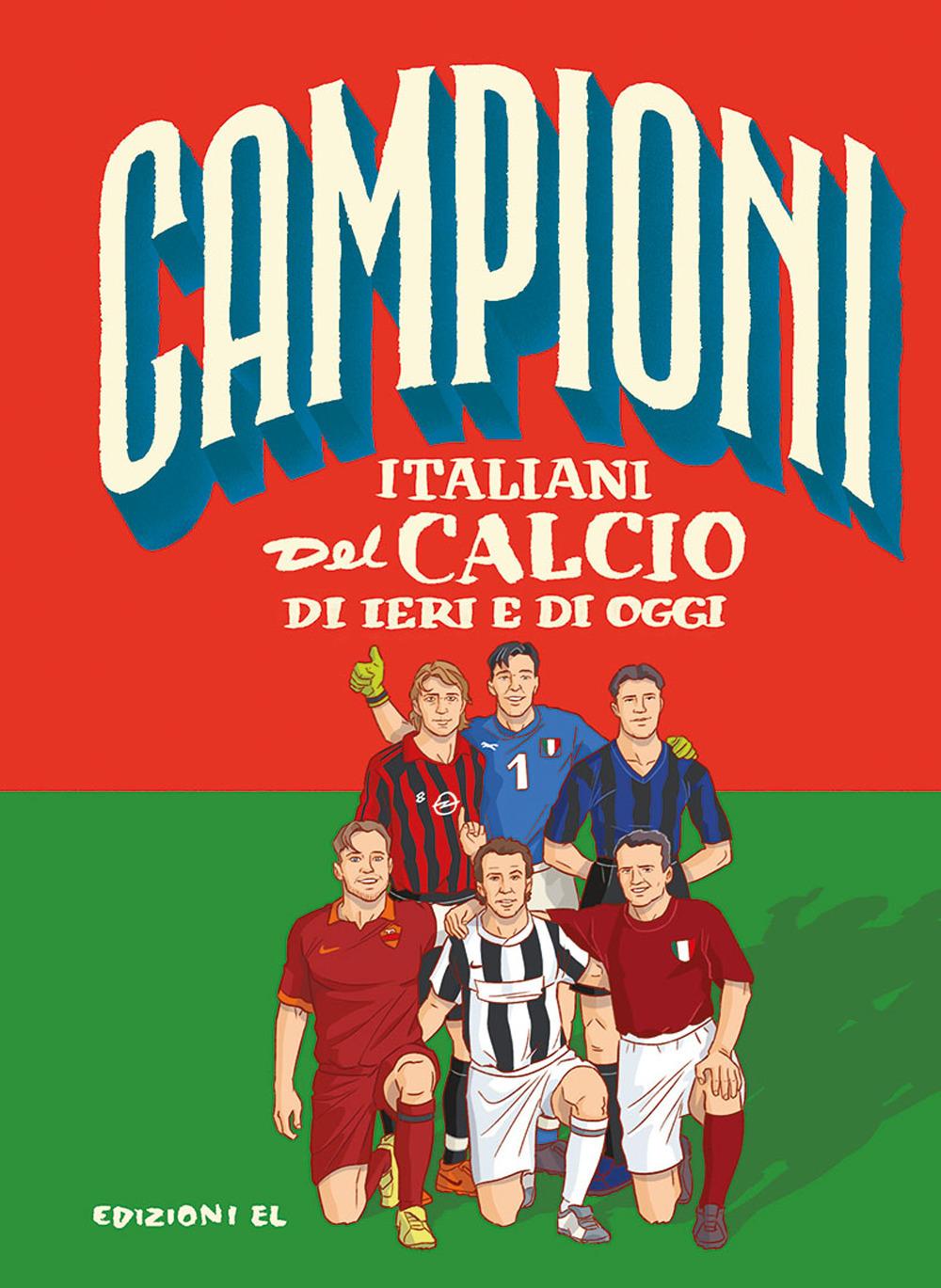 Vorderes Coverbild Campioni italiani del calcio di ieri e di oggi