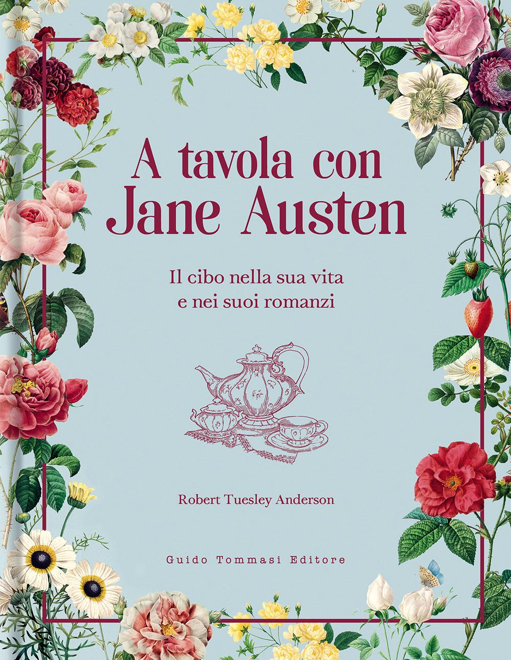 Vorderes Coverbild A tavola con Jane Austen. Il cibo nella sua vita e nei suoi romanzi