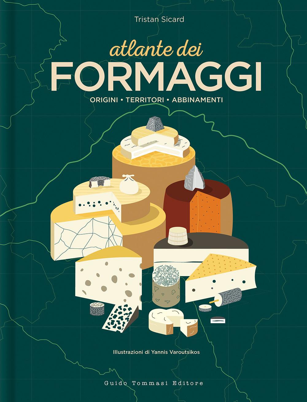 Vorderes Coverbild Atlante dei formaggi. Origini, territori, abbinamenti
