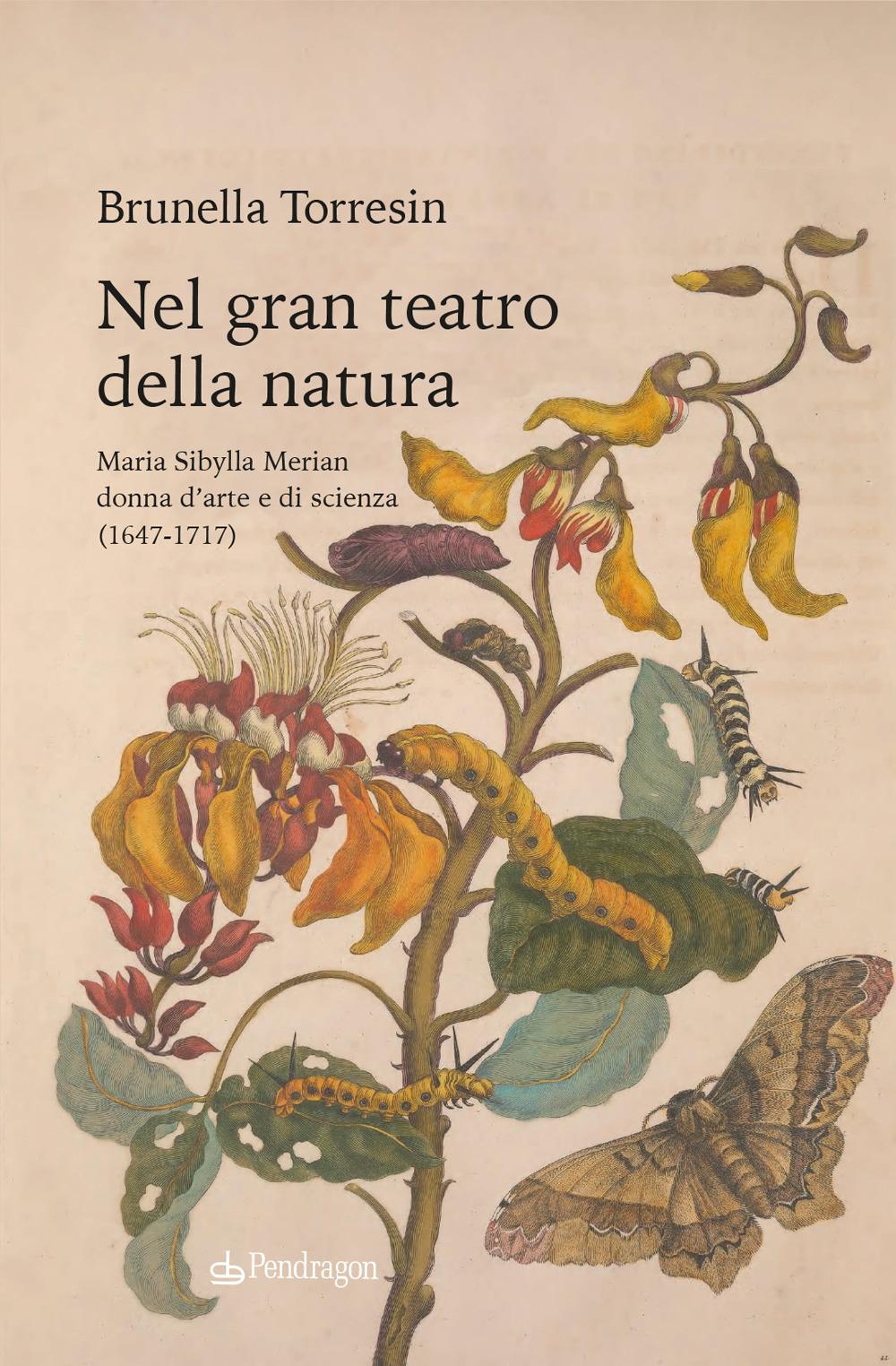 Vorderes Coverbild Nel gran teatro della natura. Maria Sibylla Merian donna d'arte e di scienza (1647-1717)