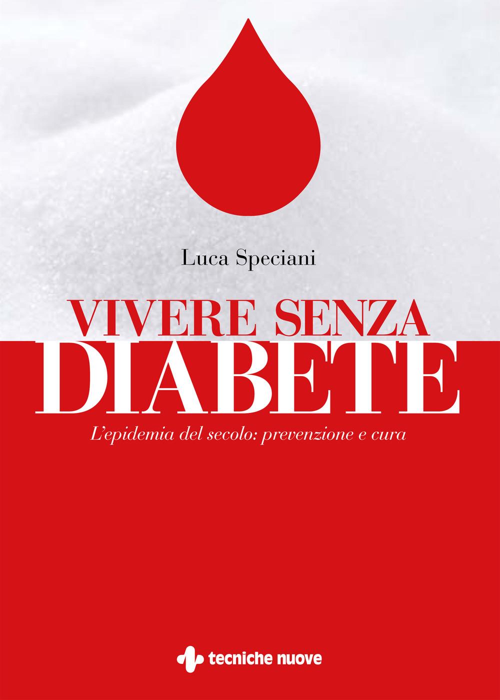 Vorderes Coverbild Vivere senza diabete. L'epidemia del secolo: prevenzione e cura