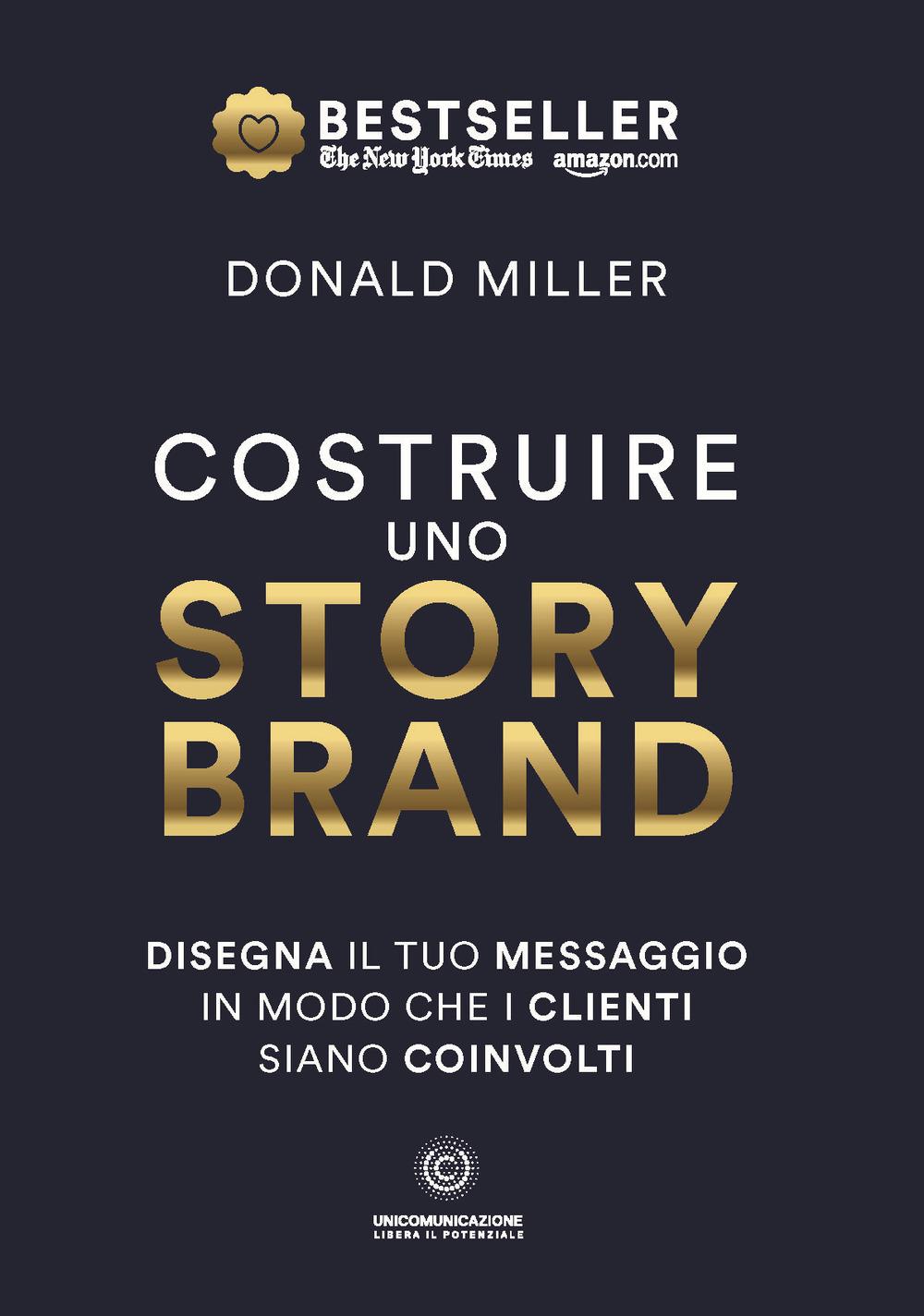 Vorderes Coverbild Costruire uno storybrand. Disegna il tuo messaggio in modo che i clienti siano coinvolti