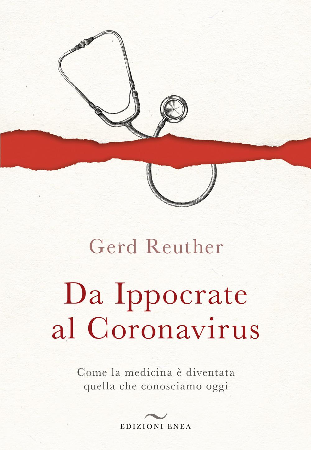 Vorderes Coverbild Da Ippocrate al Coronavirus. Come la medicina è diventata quella che conosciamo oggi