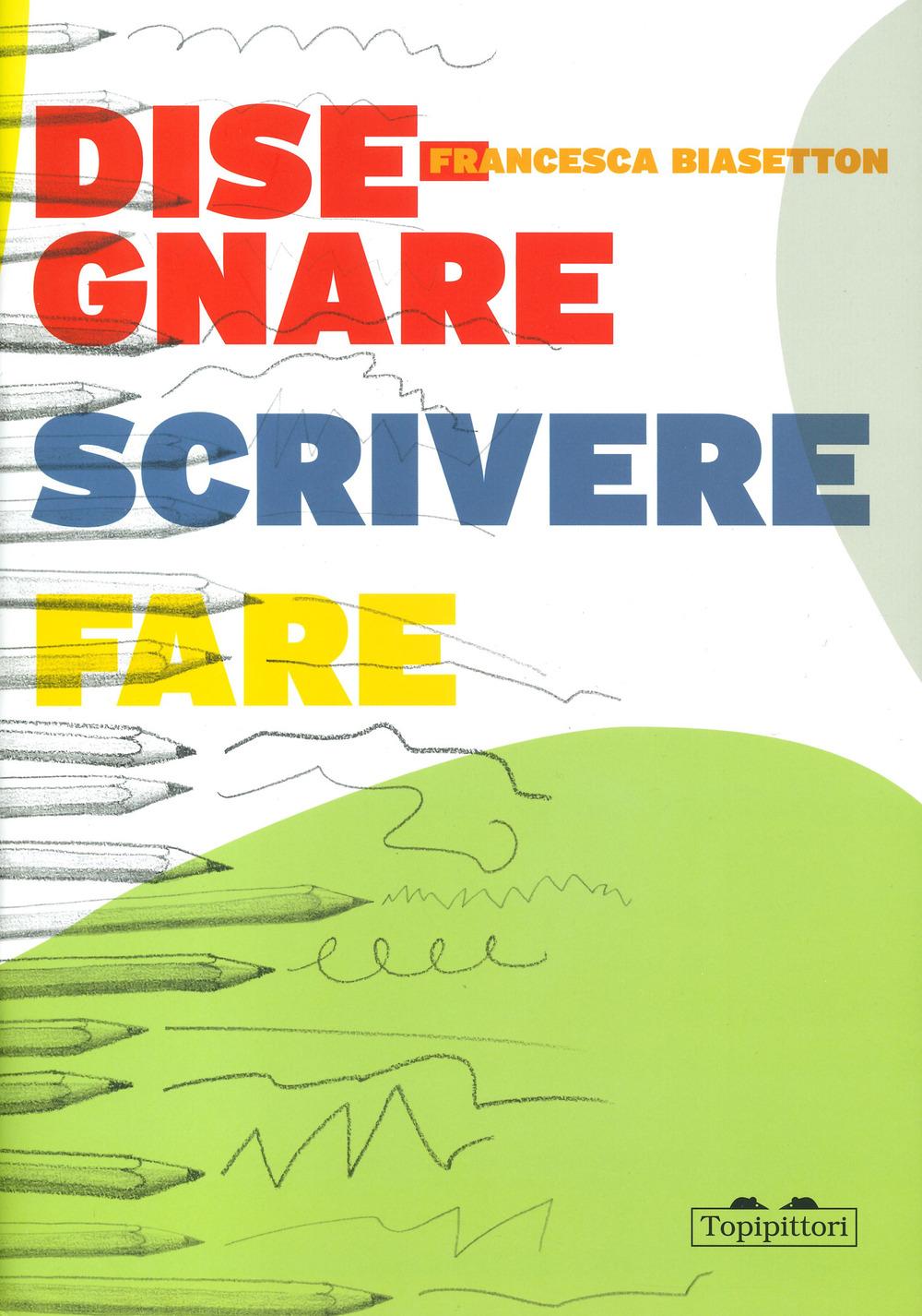 Vorderes Coverbild Disegnare, scrivere, fare