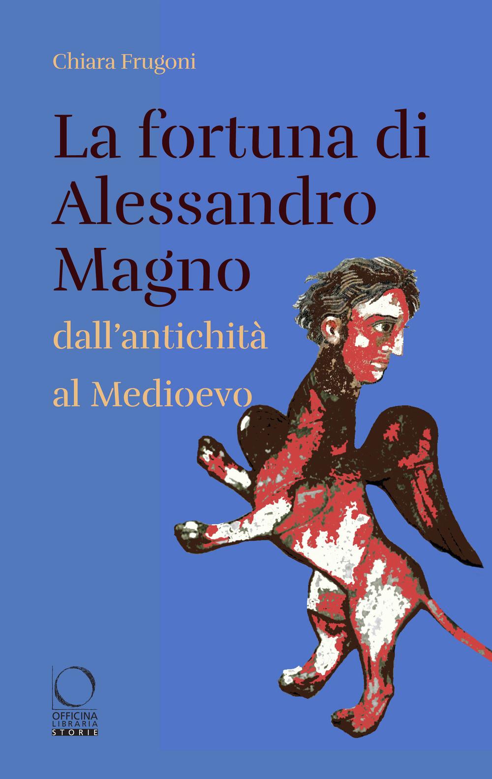 Vorderes Coverbild La fortuna di Alessandro Magno dall'antichità al Medioevo