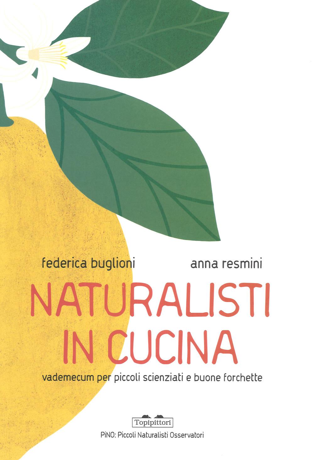 Vorderes Coverbild Naturalisti in cucina. Vademecum per piccoli scienziati e buone forchette