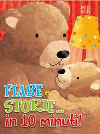 Vorderes Coverbild Fiabe e storie... in 10 minuti!
