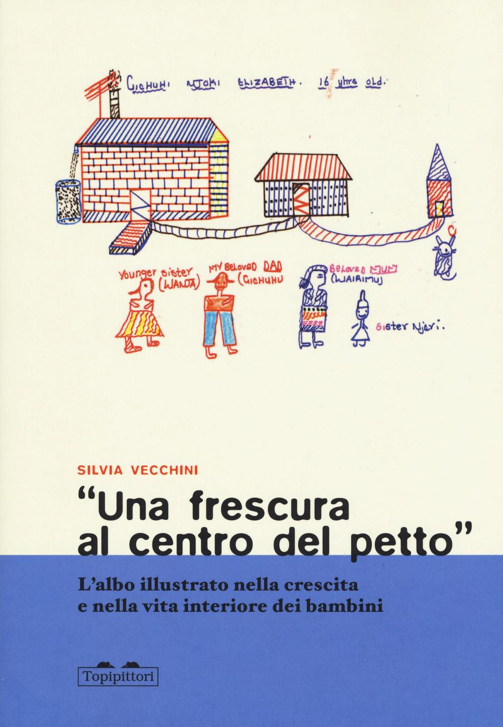Vorderes Coverbild «Una frescura al centro del petto». L'albo illustrato nella crescita e nella vita interiore dei bambini
