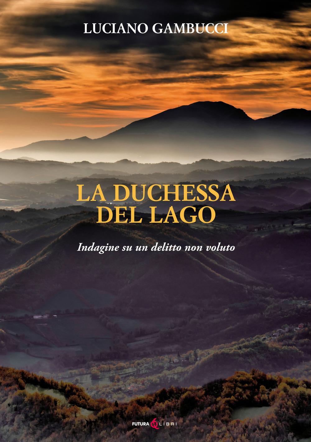 Vorderes Coverbild La duchessa del lago. Indagine su un delitto non voluto