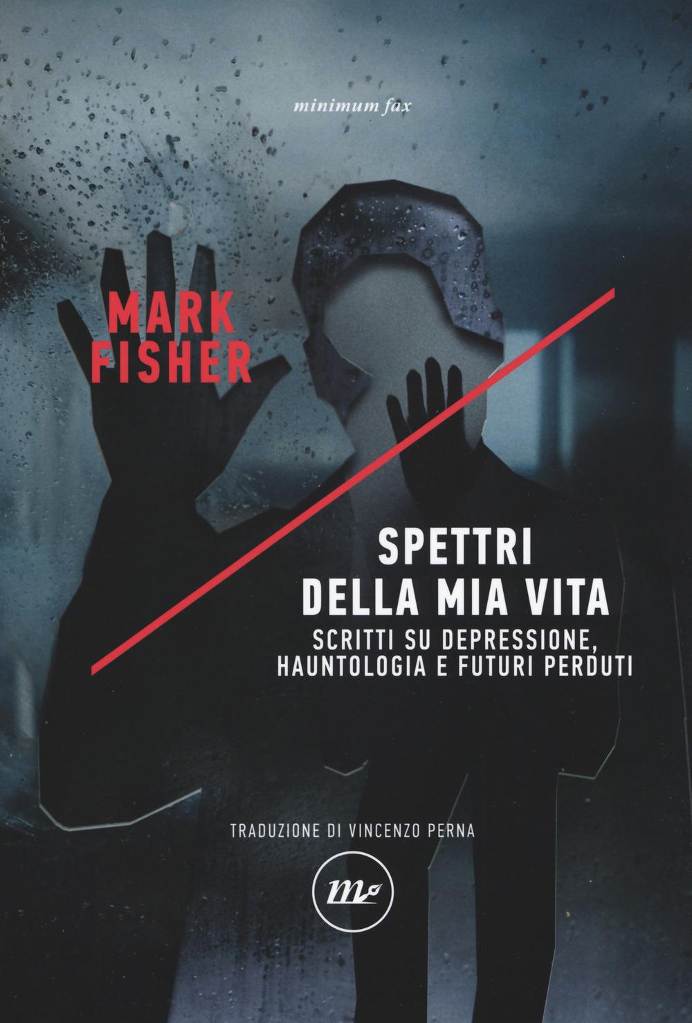 Vorderes Coverbild Spettri della mia vita. Scritti su depressione, hauntologia e futuri perduti