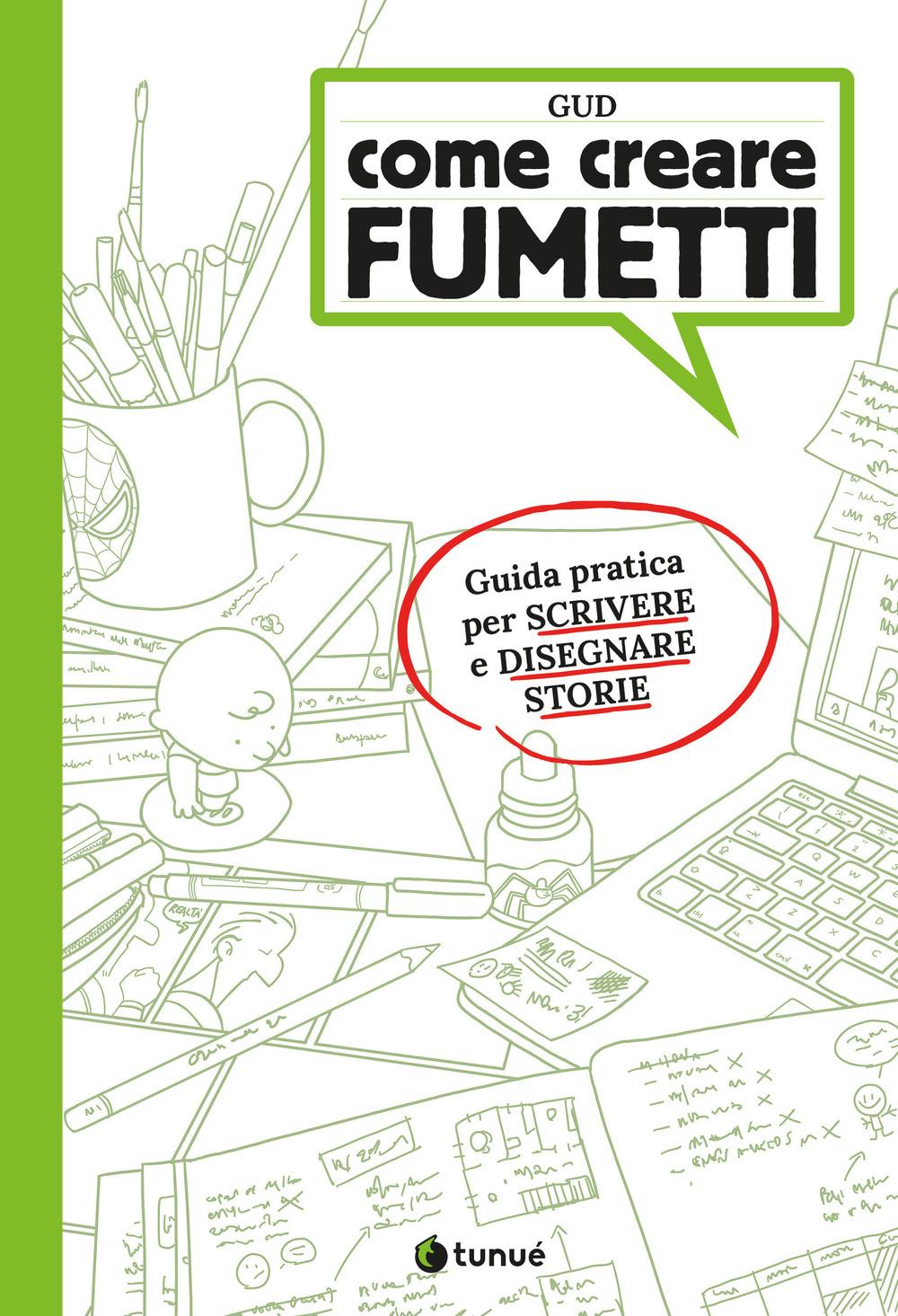 Vorderes Coverbild Come creare fumetti. Guida pratica per scrivere e disegnare storie