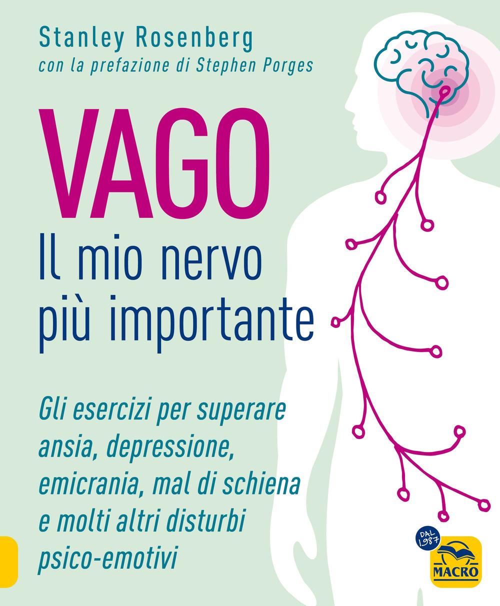Vorderes Coverbild Vago. Il mio nervo più importante. Gli esercizi per superare ansia depressione emicrania mal di schiena e molti altri disturbi psico-emotivi