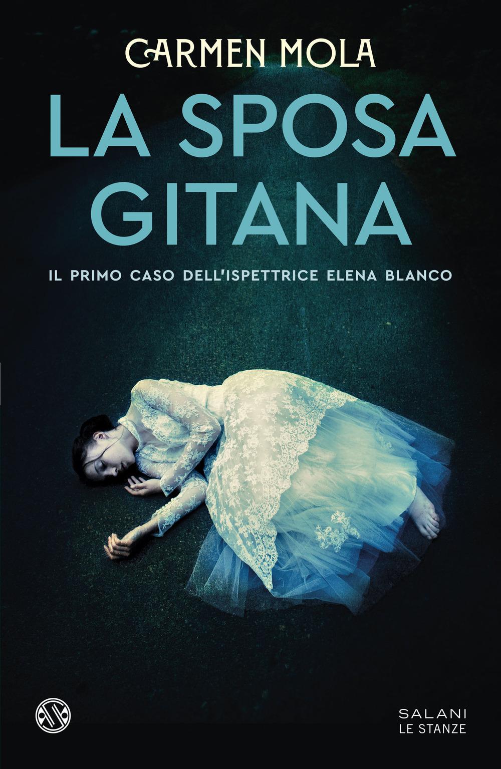 Vorderes Coverbild La sposa gitana. Il primo caso dell'ispettrice Elena Blanco