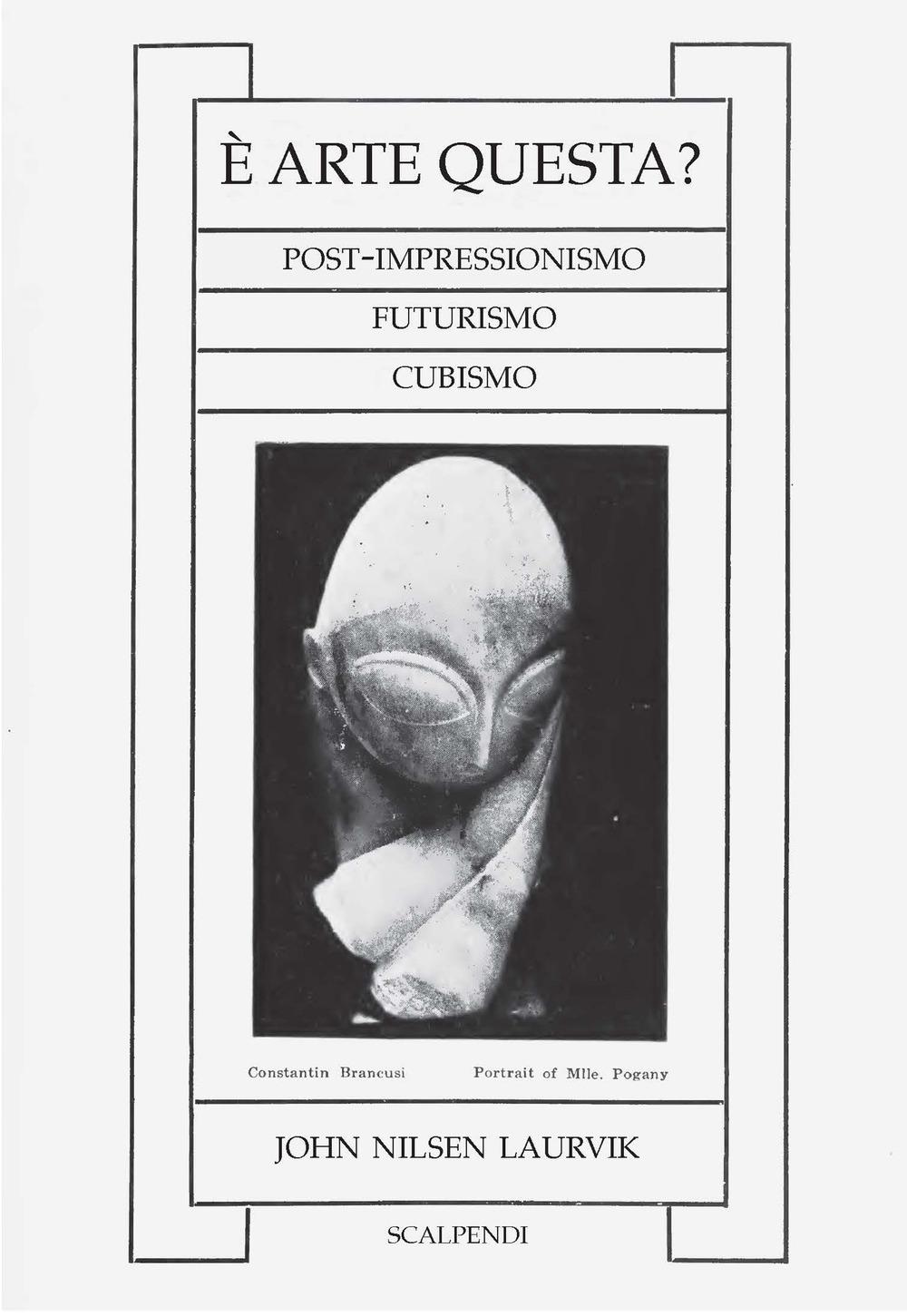 Vorderes Coverbild È arte questa? Post-impressionismo, futurismo, cubismo