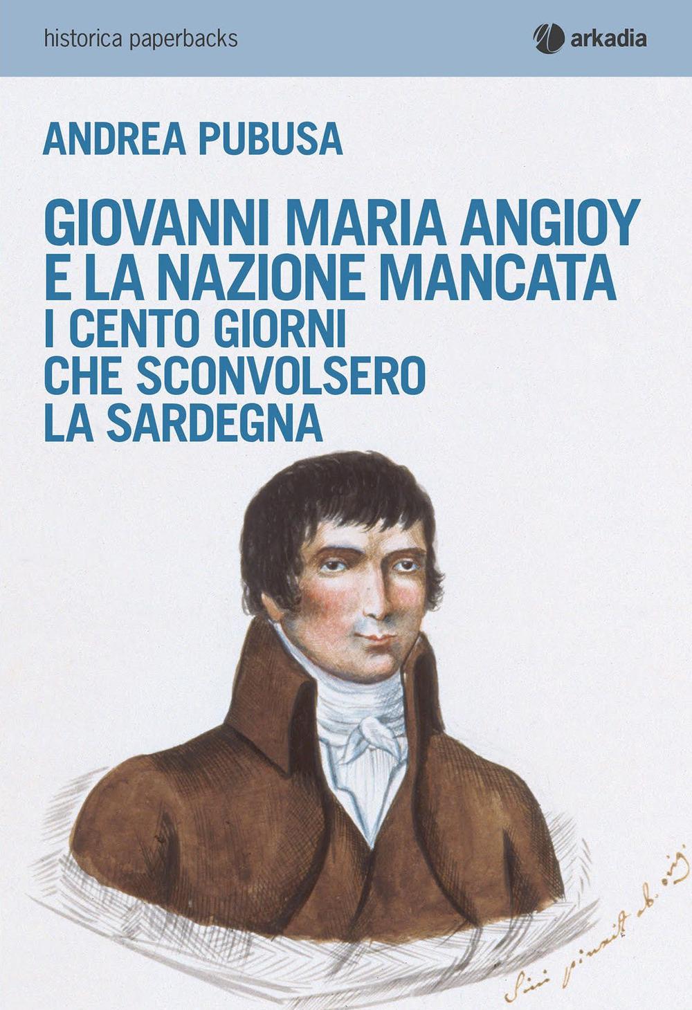 Vorderes Coverbild Giovanni Maria Angioy e la nazione mancata. I cento giorni che sconvolsero la Sardegna