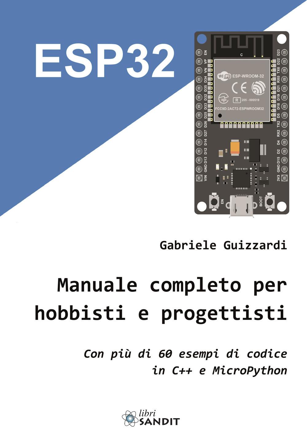 Vorderes Coverbild ESP32. Manuale completo per hobbisti e progettisti. Con più di 60 esempi di codice in C'++ e MicroPython
