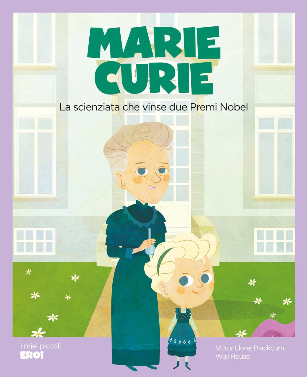 Vorderes Coverbild Marie Curie. La scienziata che vinse due premi Nobel
