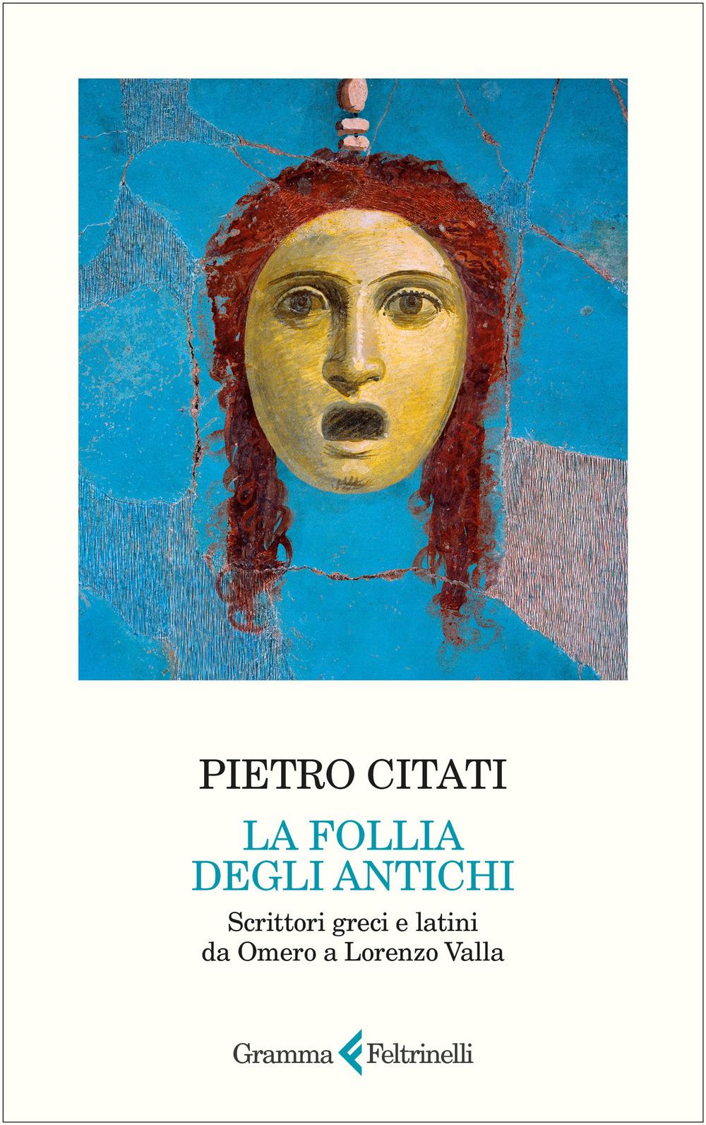 Vorderes Coverbild Follia degli antichi. Scrittori greci e latini da Omero a Lorenzo Valla