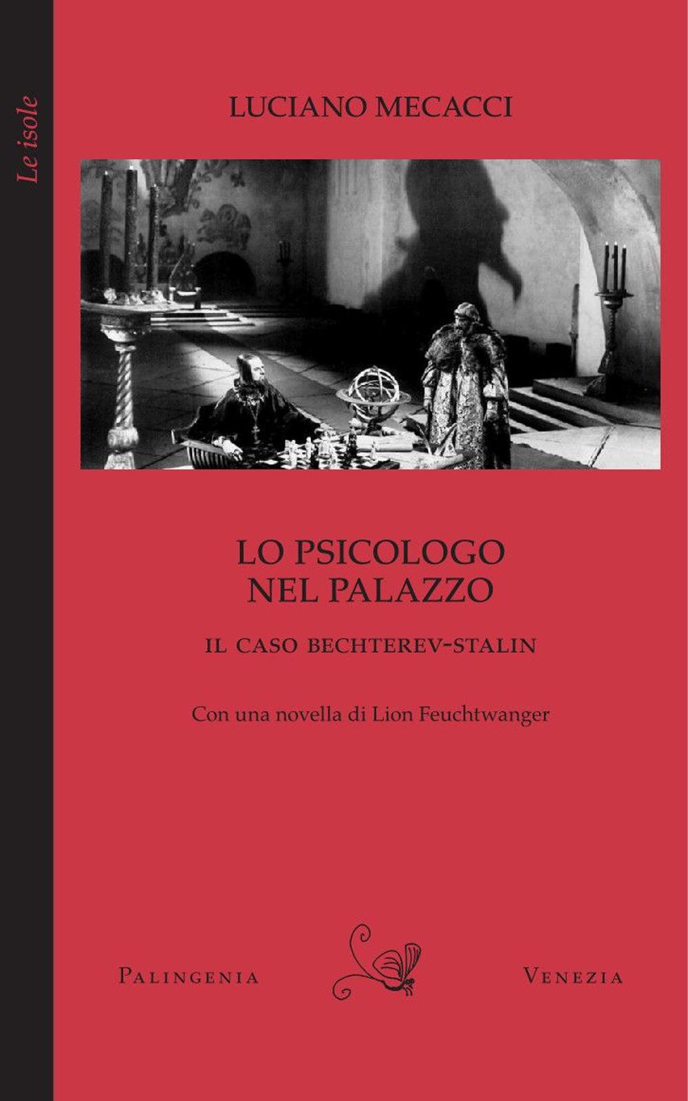 Vorderes Coverbild Lo psicologo nel palazzo. Il caso Bechterev-Stalin. Con una novella di Lion Feuchtwanger
