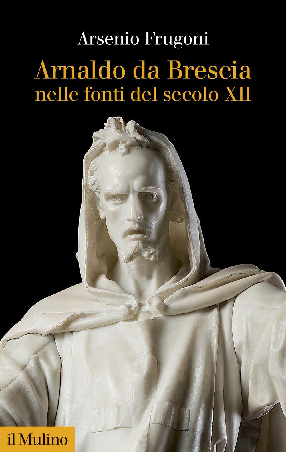 Vorderes Coverbild Arnaldo da Brescia nelle fonti del secolo XII