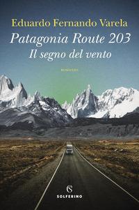 Vorderes Coverbild Patagonia route 203. Il segno del vento