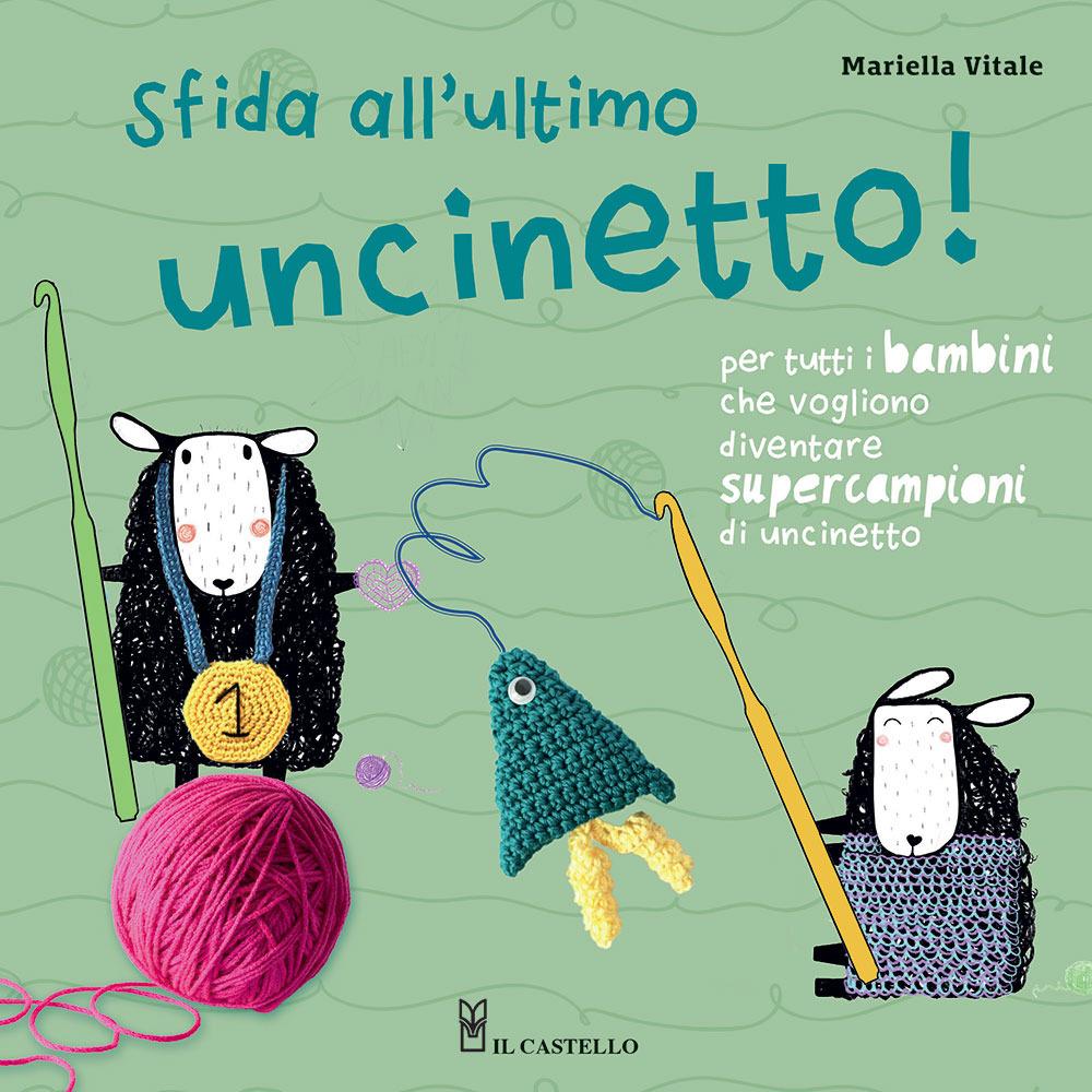 Vorderes Coverbild Sfida all'ultimo uncinetto! Per tutti i bambini che vogliono diventare supercampioni di uncinetto