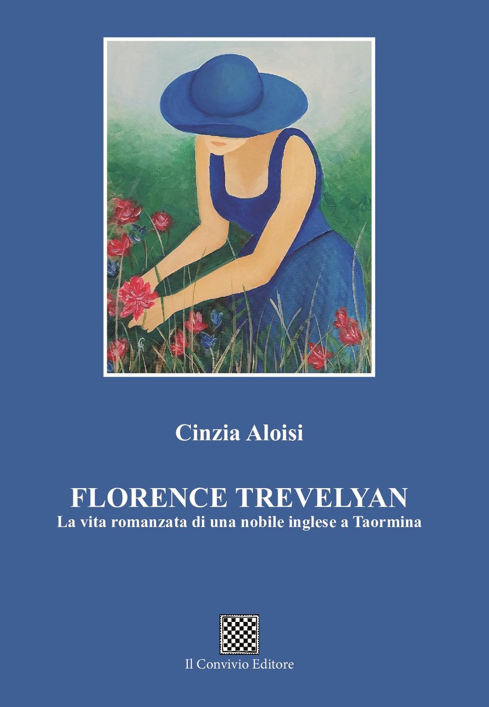 Vorderes Coverbild Florence Trevelyan. La vita romanzata di una nobile inglese a Taormina
