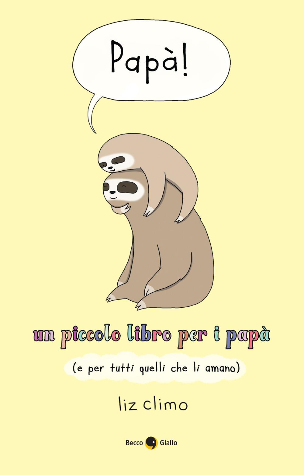 Vorderes Coverbild Papà! Un piccolo libro per i papà (e per tutti quelli che li amano)