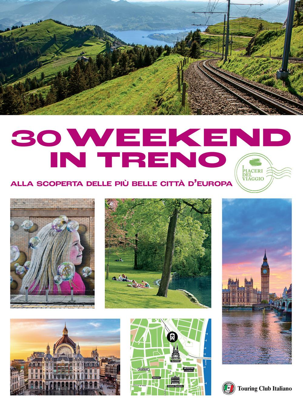Vorderes Coverbild 30 week end in treno alla scoperta delle più belle città