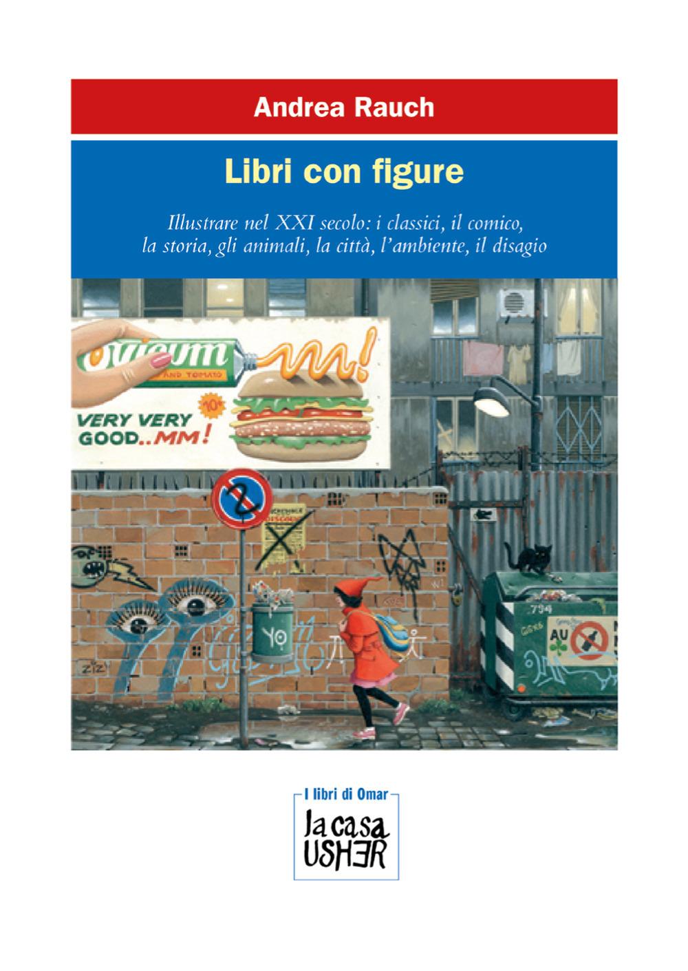 Vorderes Coverbild Libri con figure. Illustrare nel XXI secolo: i classici, il comico, la storia, gli animali, la città, l'ambiente, il disagio