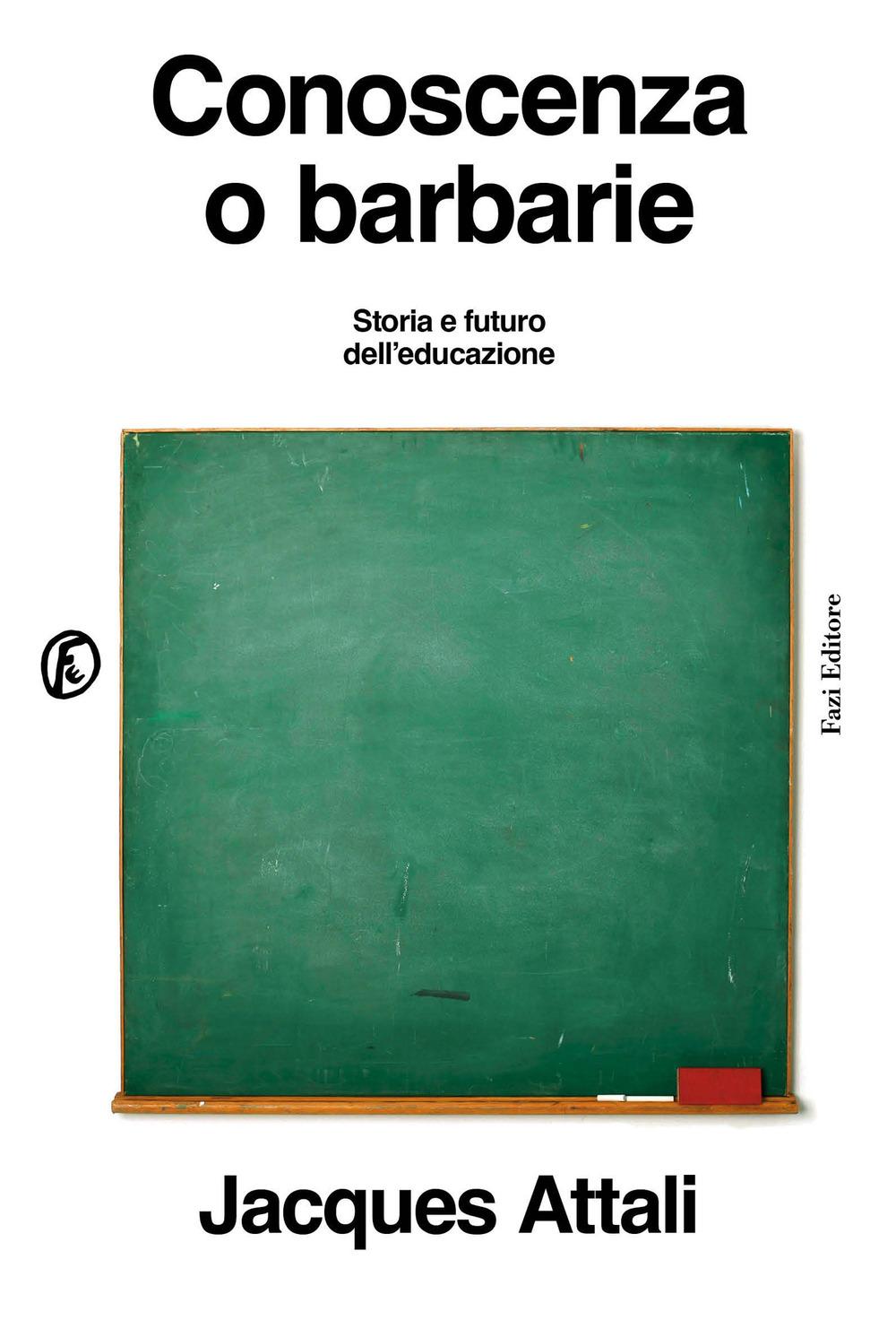 Vorderes Coverbild Conoscenza o barbarie. Storia e futuro dell'educazione