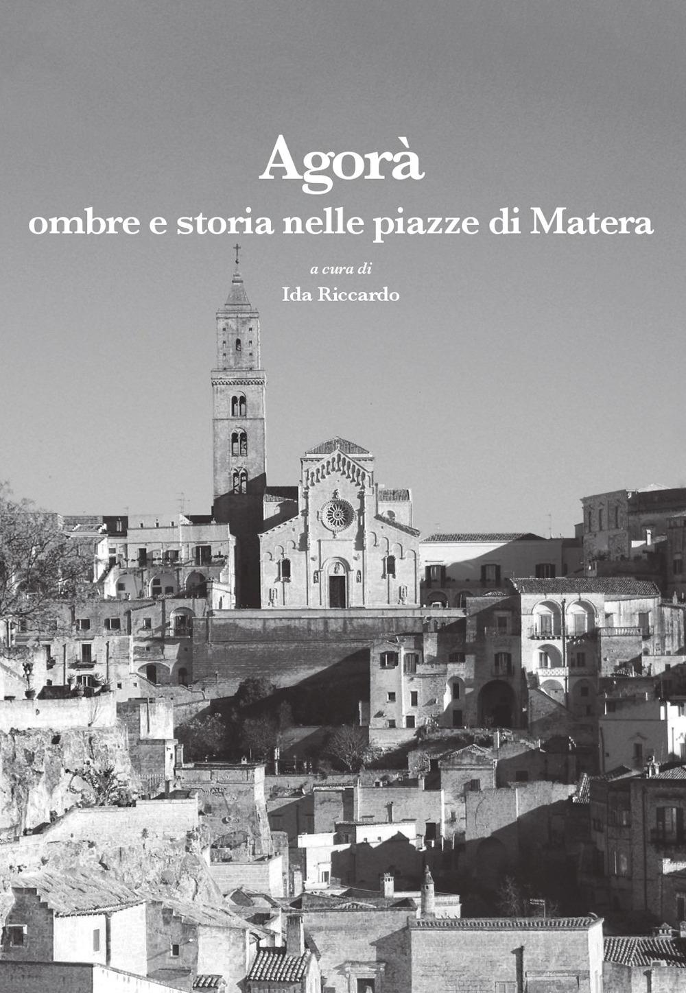 Vorderes Coverbild Agorà. Ombre e storia nelle piazze di Matera