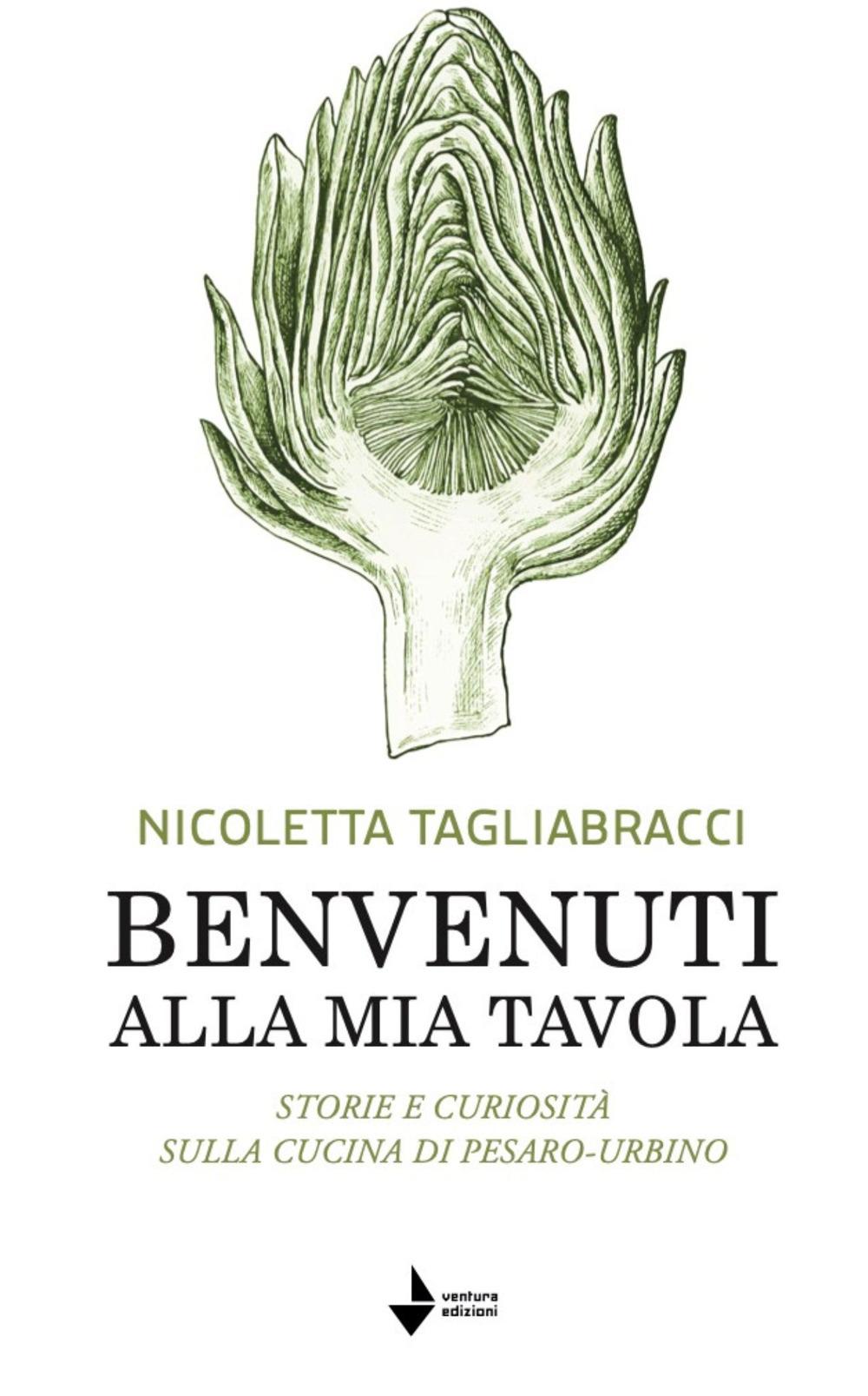 Vorderes Coverbild Benvenuti alla mia tavola. Storie e curiosità sulla cucina di Pesaro-Urbino