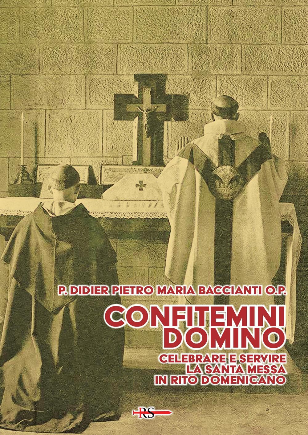 Vorderes Coverbild Confitemini Domino. Celebrare e servire la Santa Messa in rito domenicano