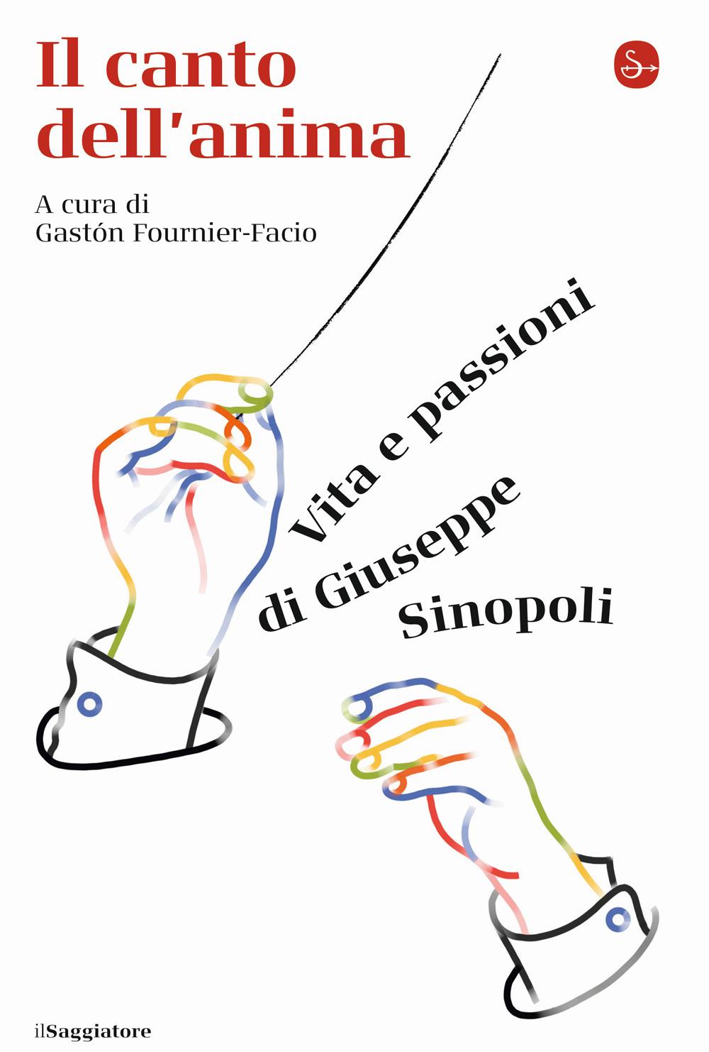 Vorderes Coverbild Il canto dell'anima. Vita e passioni di Giuseppe Sinopoli