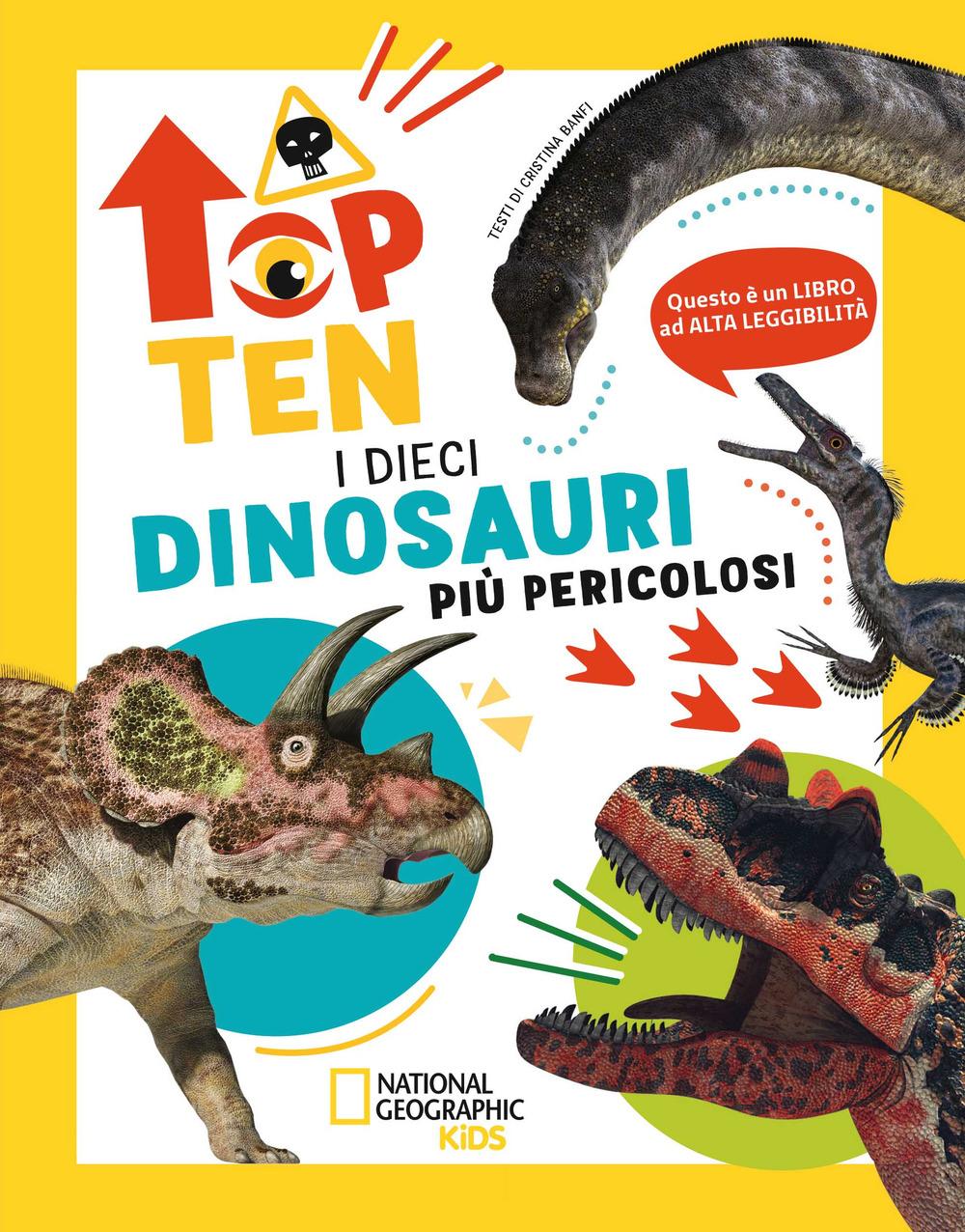 Vorderes Coverbild I dieci dinosauri più pericolosi. Top ten. Ediz. ad alta leggibilità
