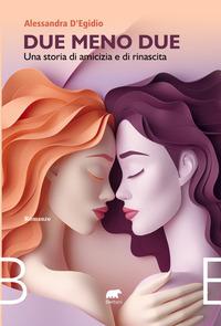 Vorderes Coverbild Due meno due. Una storia di amicizia e rinascita
