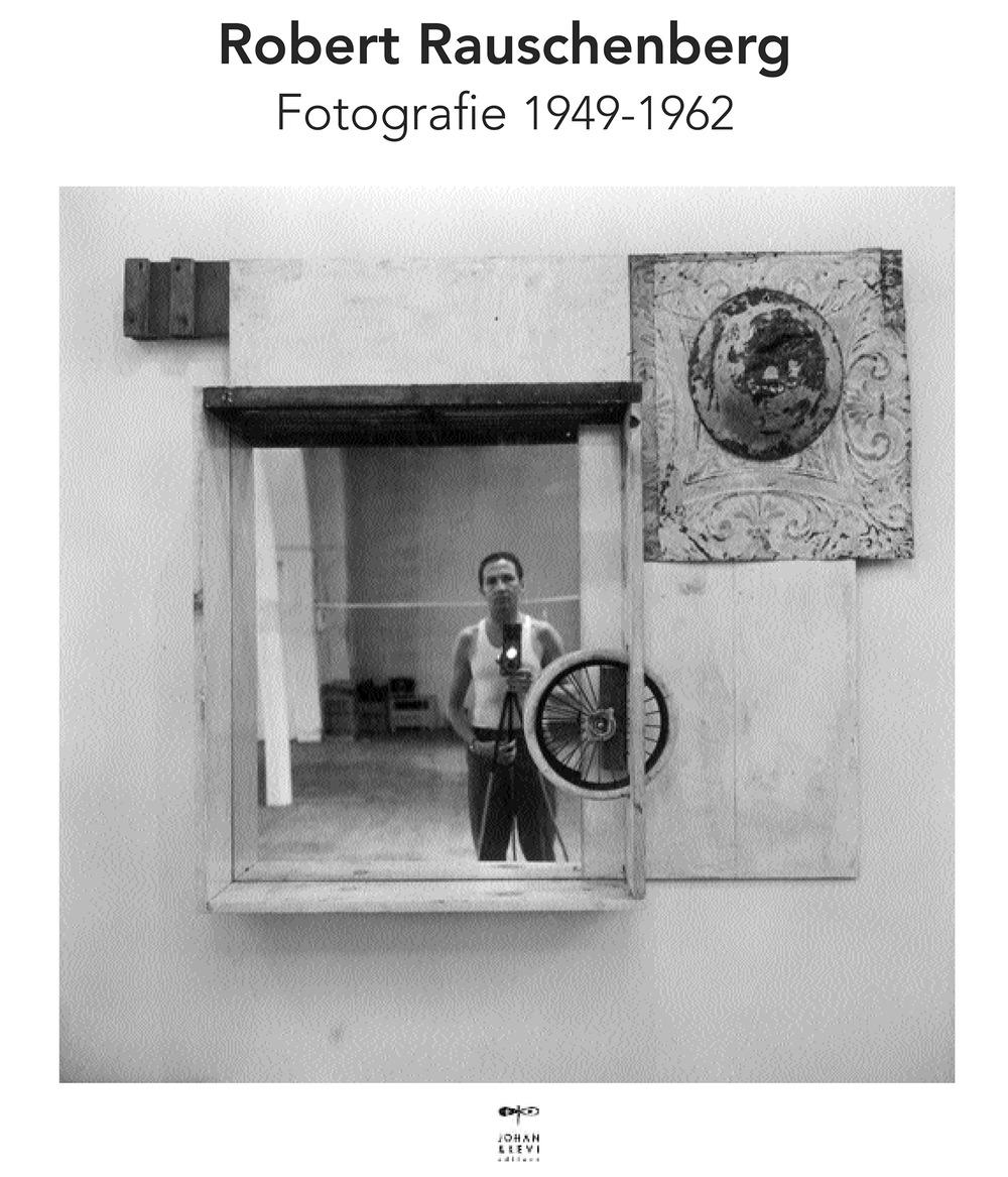 Vorderes Coverbild Robert Rauschenberg. Fotografie 1949-1962