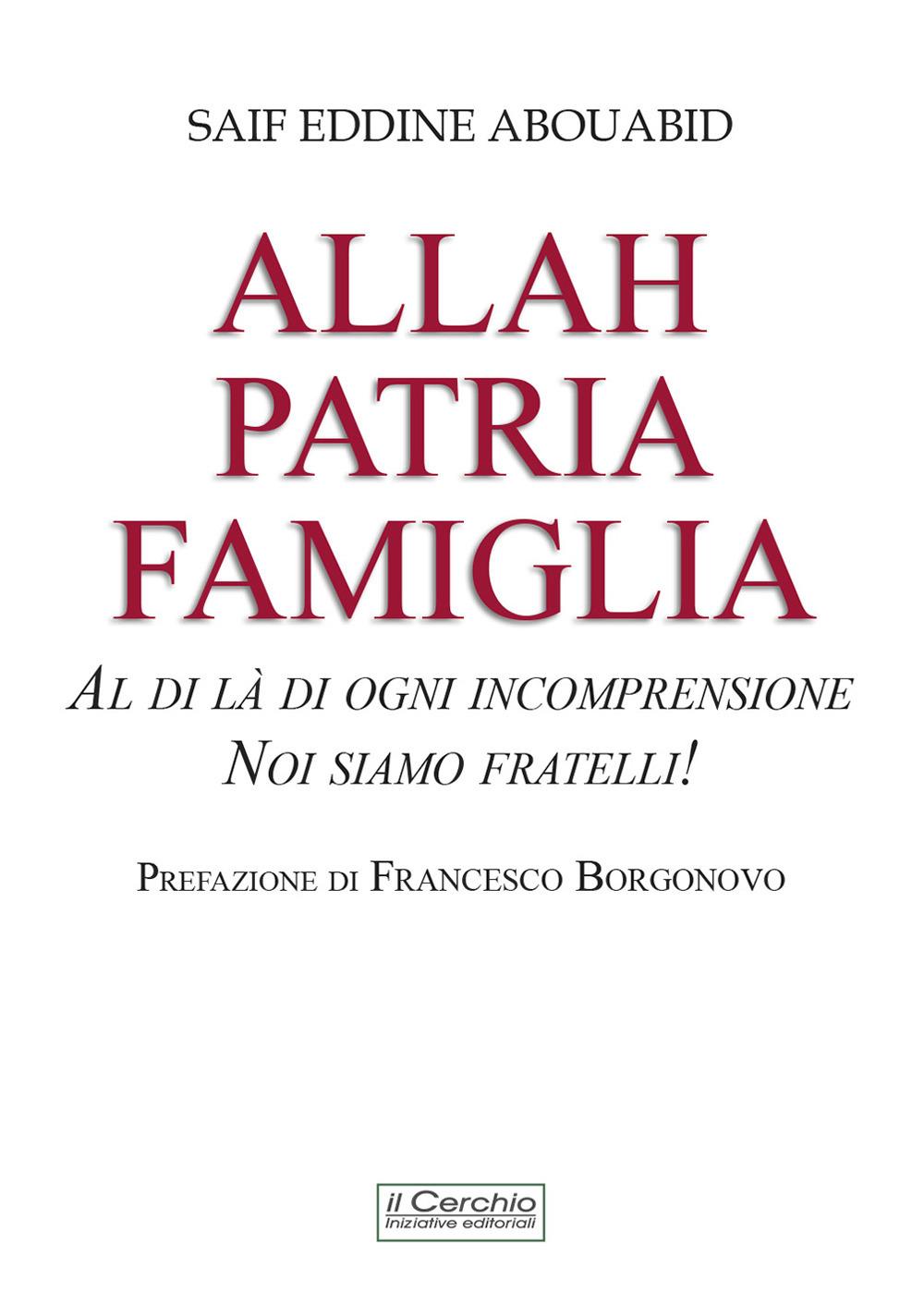Vorderes Coverbild Allah, patria, famiglia. Al di là di ogni incomprensione, noi siamo fratelli!