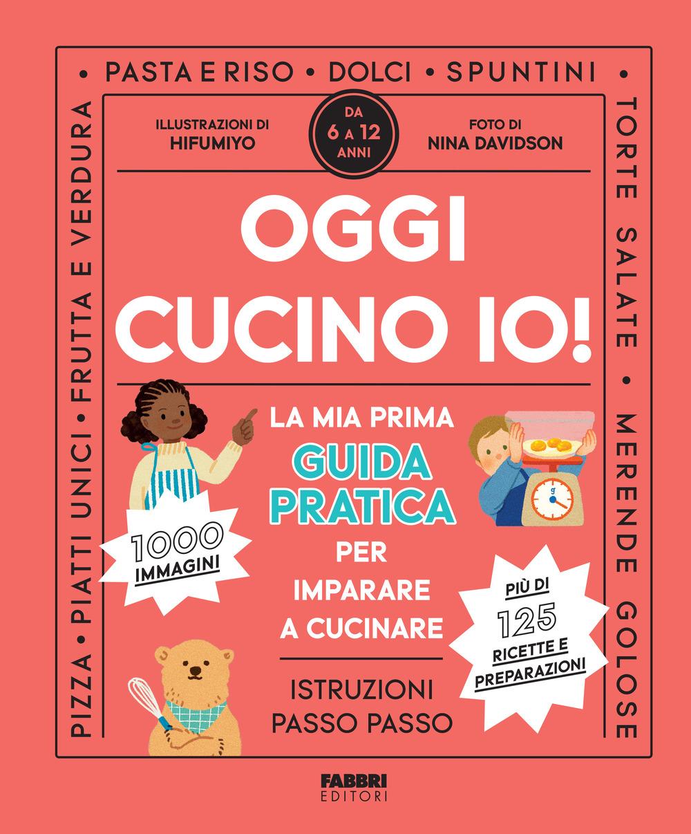 Vorderes Coverbild Oggi cucino io! La prima guida pratica per imparare a cucinare