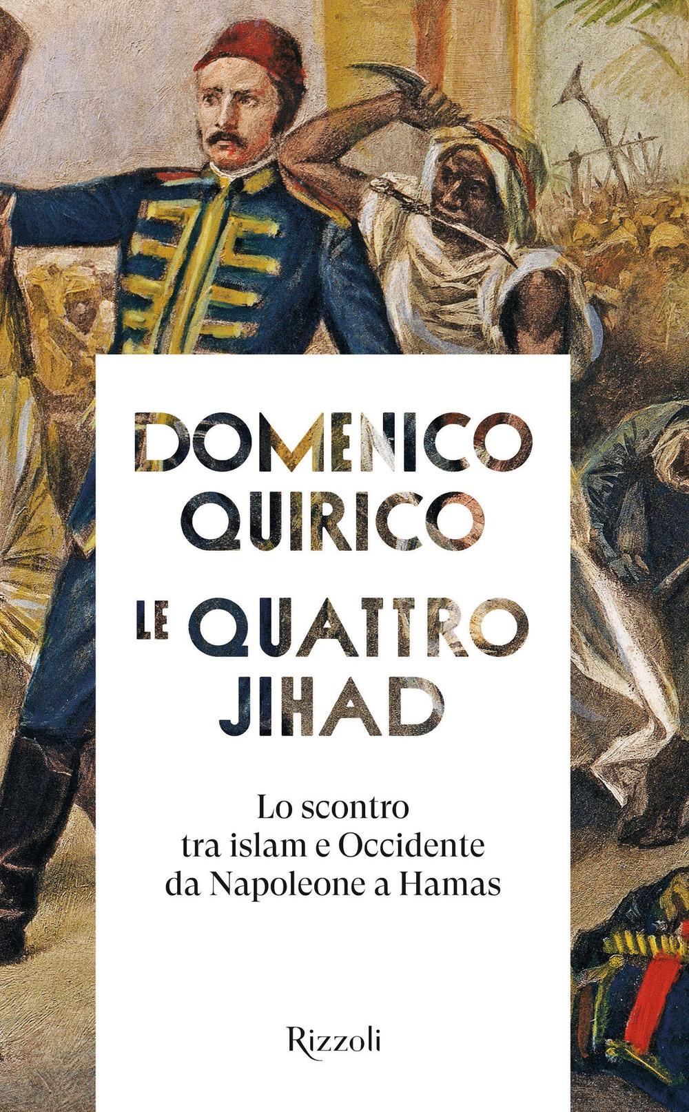 Vorderes Coverbild Le quattro Jihad. Lo scontro tra islam e Occidente da Napoleone a Hamas
