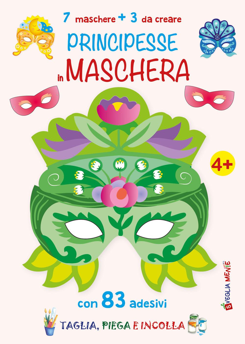 Vorderes Coverbild Principesse in maschera. 7 maschere + 3 da creare