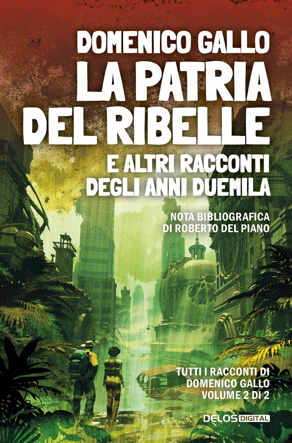 Vorderes Coverbild La patria del ribelle e altri racconti degli anni Duemila
