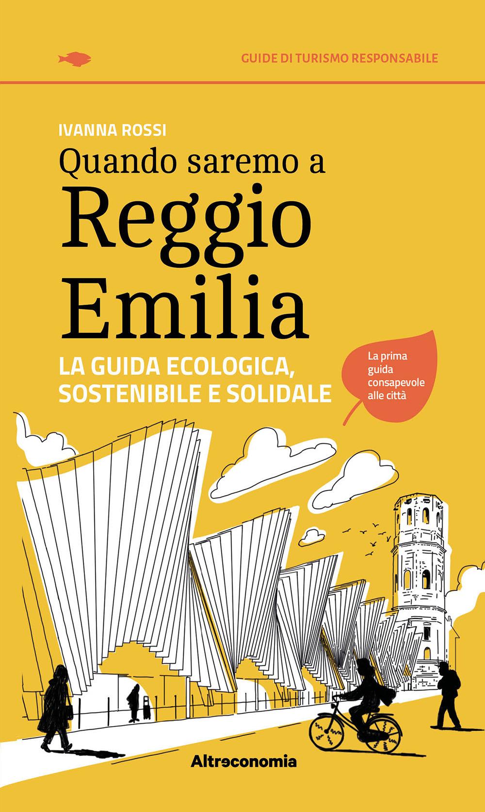 Vorderes Coverbild Quando saremo a Reggio Emilia. La guida ecologica, sostenibile e solidale